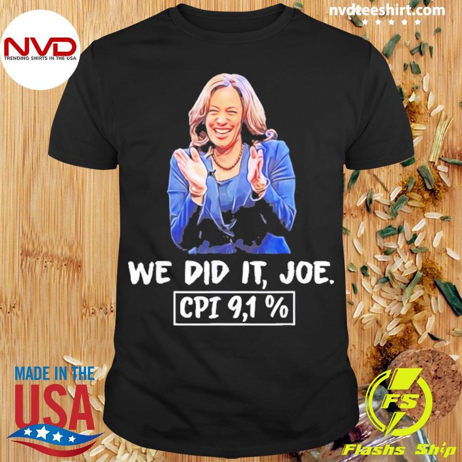 We Did It Joe Cpi 9,1% Anti-Liberal Kamala Harris Joe Biden Shirt