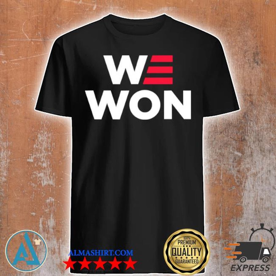 We won joe biden 2021 election victory anti Trump shirt
