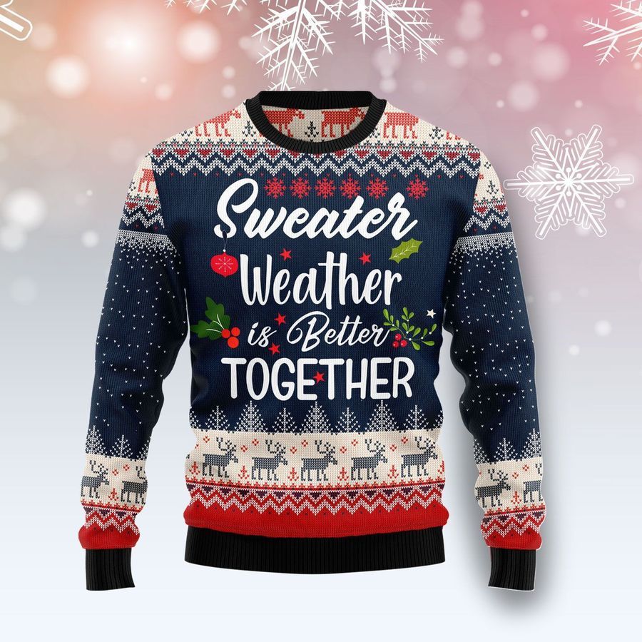 Weather is Better Together Ugly Christmas Sweater All Over Print