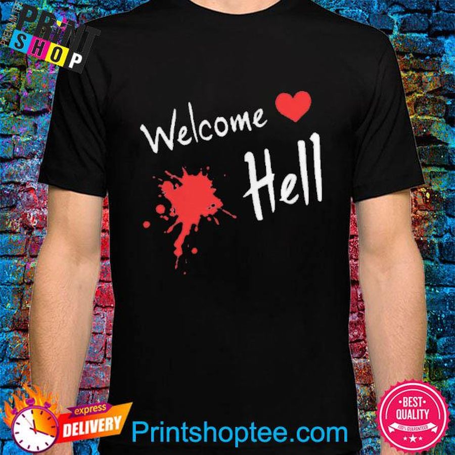 Welcome hell shirt