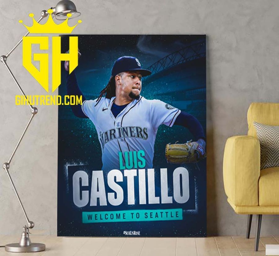 Welcome To Seattle Mariners Luis Castillo MLB Poster Canvas