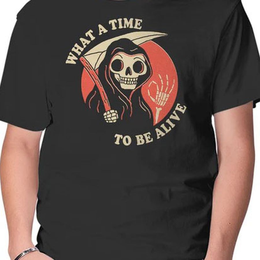 What a time to be alive Halloween shirt