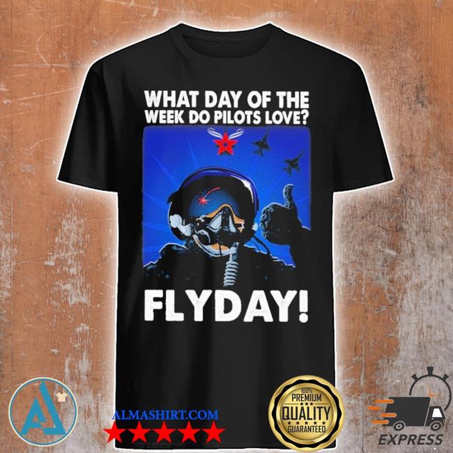 What day of the week do pilots love flyday shirt