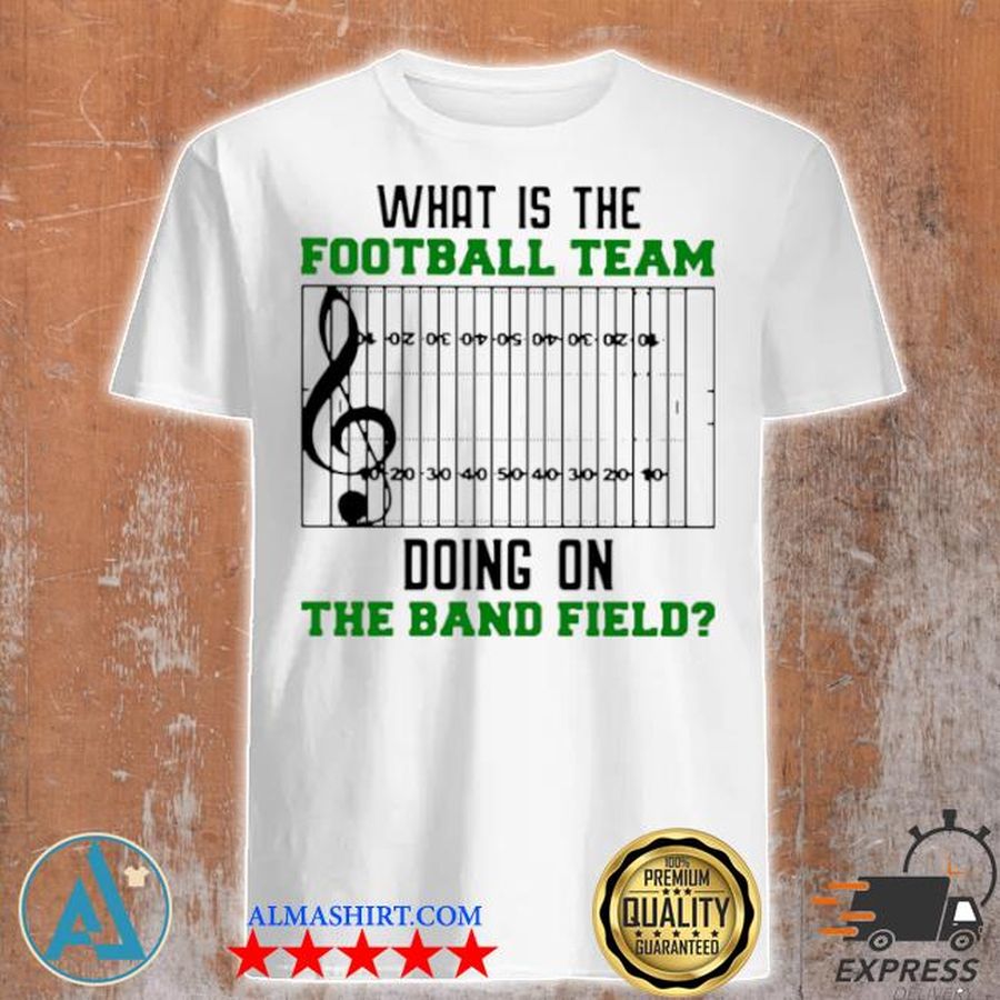 What is the football team doing on the band field shirt
