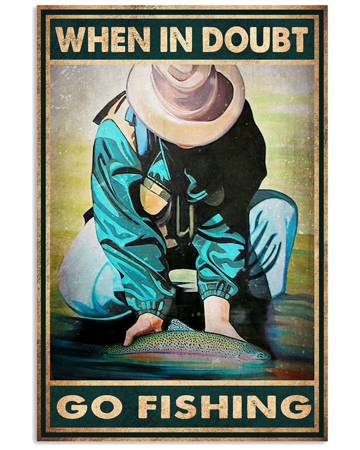 When in doubt go fishing poster