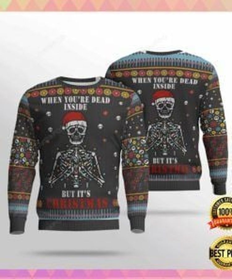 When Youre Dead Inside But Its Christmas Ugly Christmas Sweater, All Over Print Sweatshirt, Ugly Sweater, Christmas Sweaters, Hoodie, Sweater