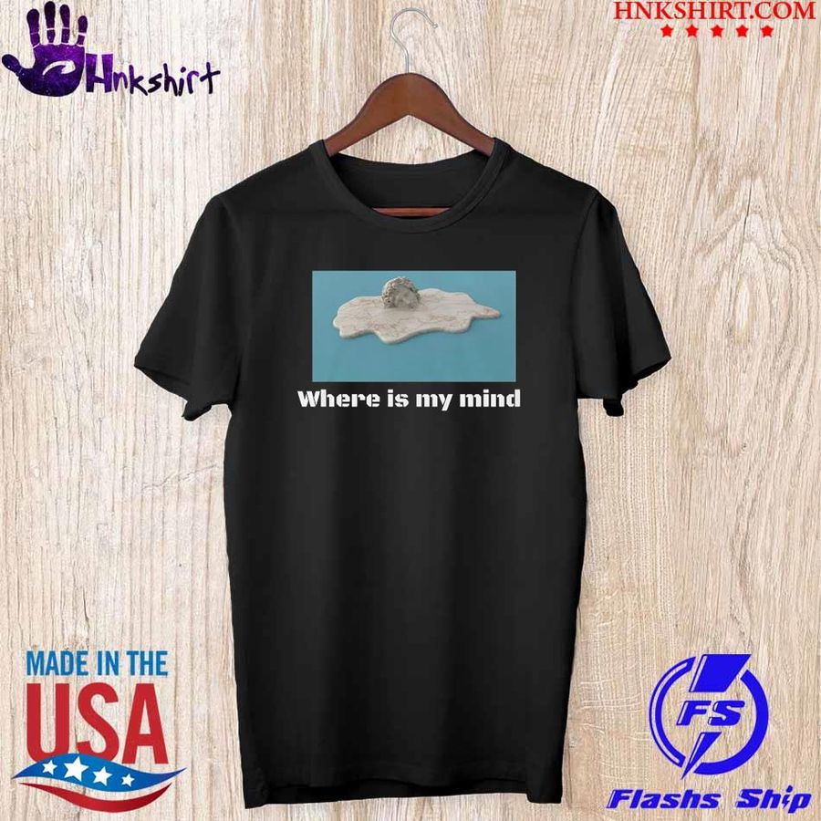 Where is my mind shirt