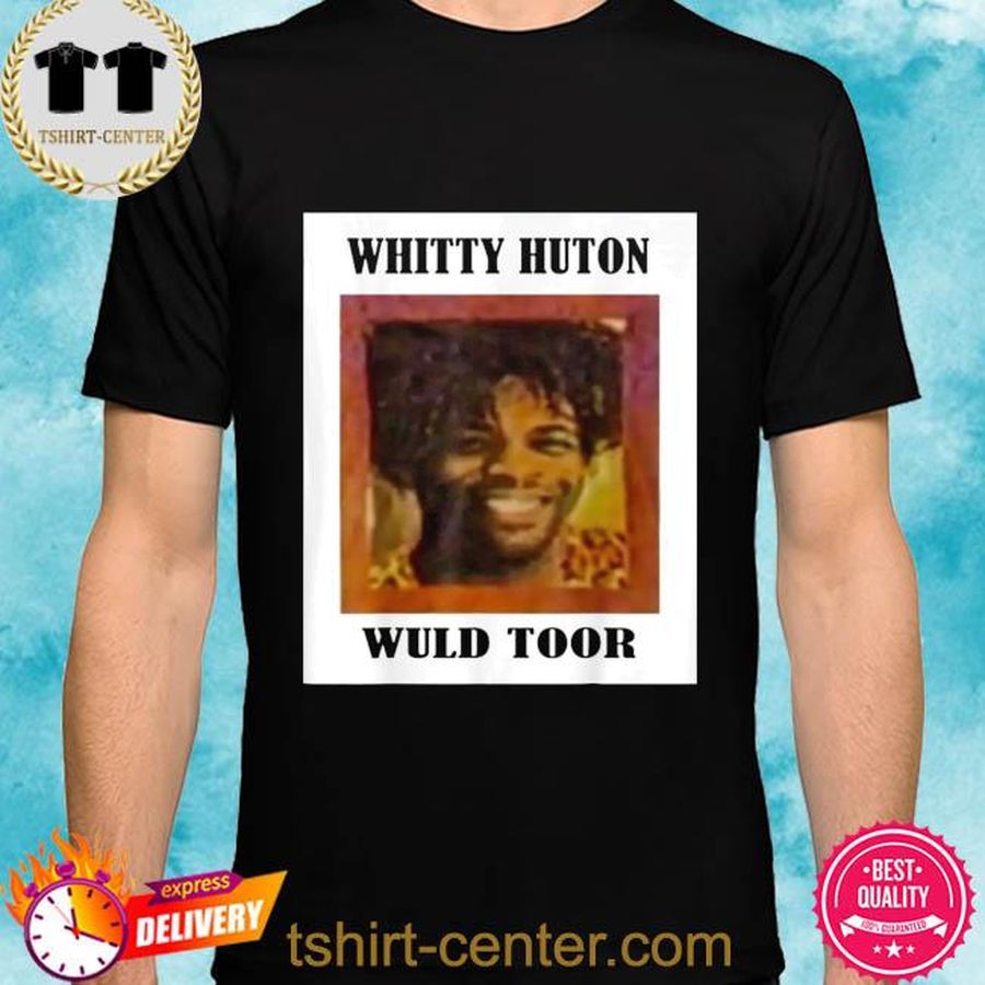 Whitty huton wuld toor shirt