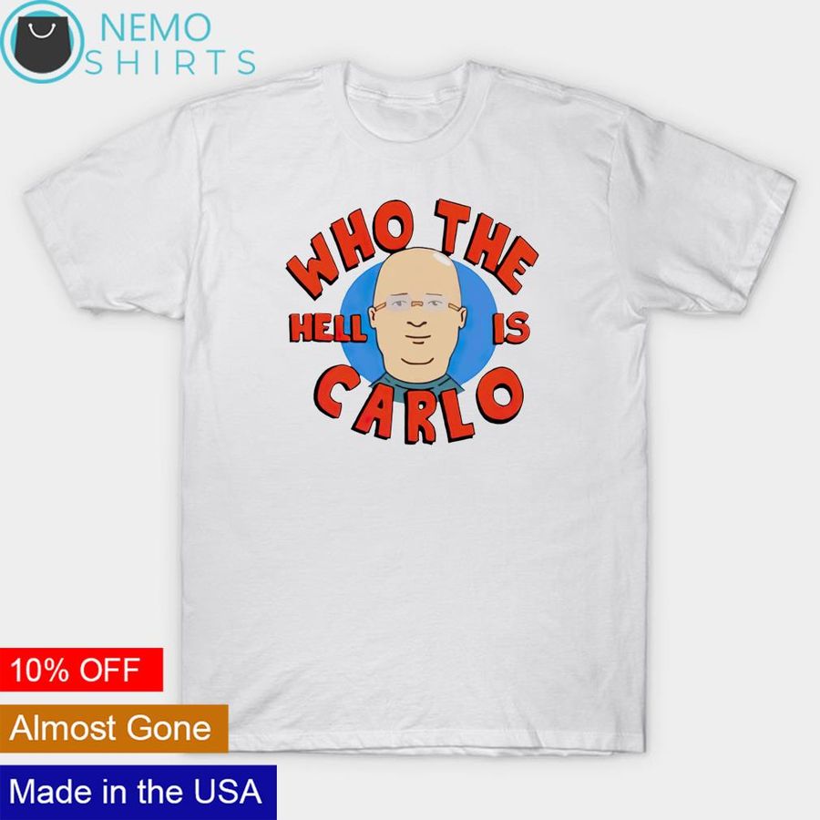 Who the hell is Carlo shirt
