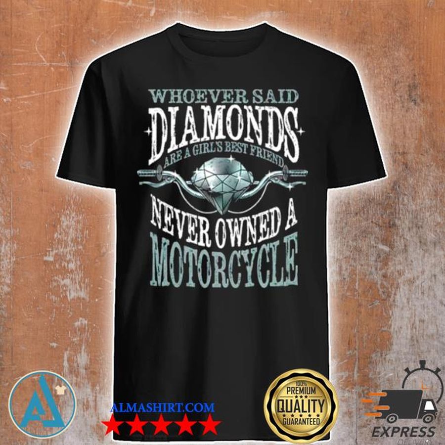 Whoever said diamonds never owned a motorcycle shirt