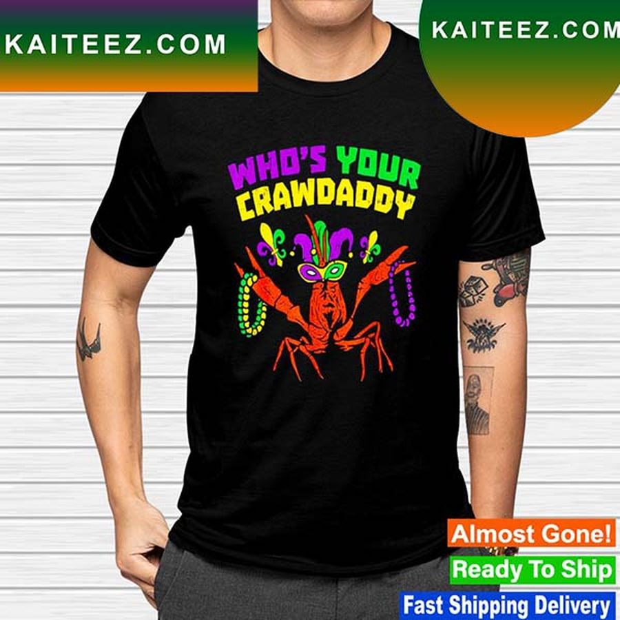 Whos your crawdaddy crawfish jester beads T-shirt