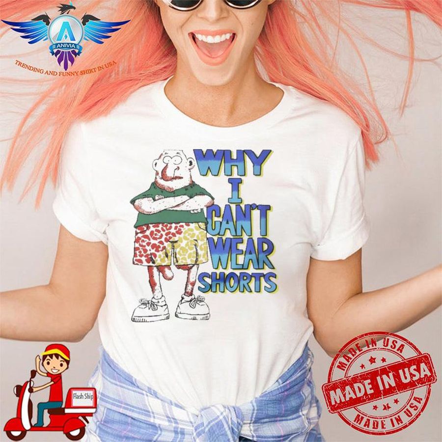 Why I Can't Wear Shorts Baby Boomercore shirt