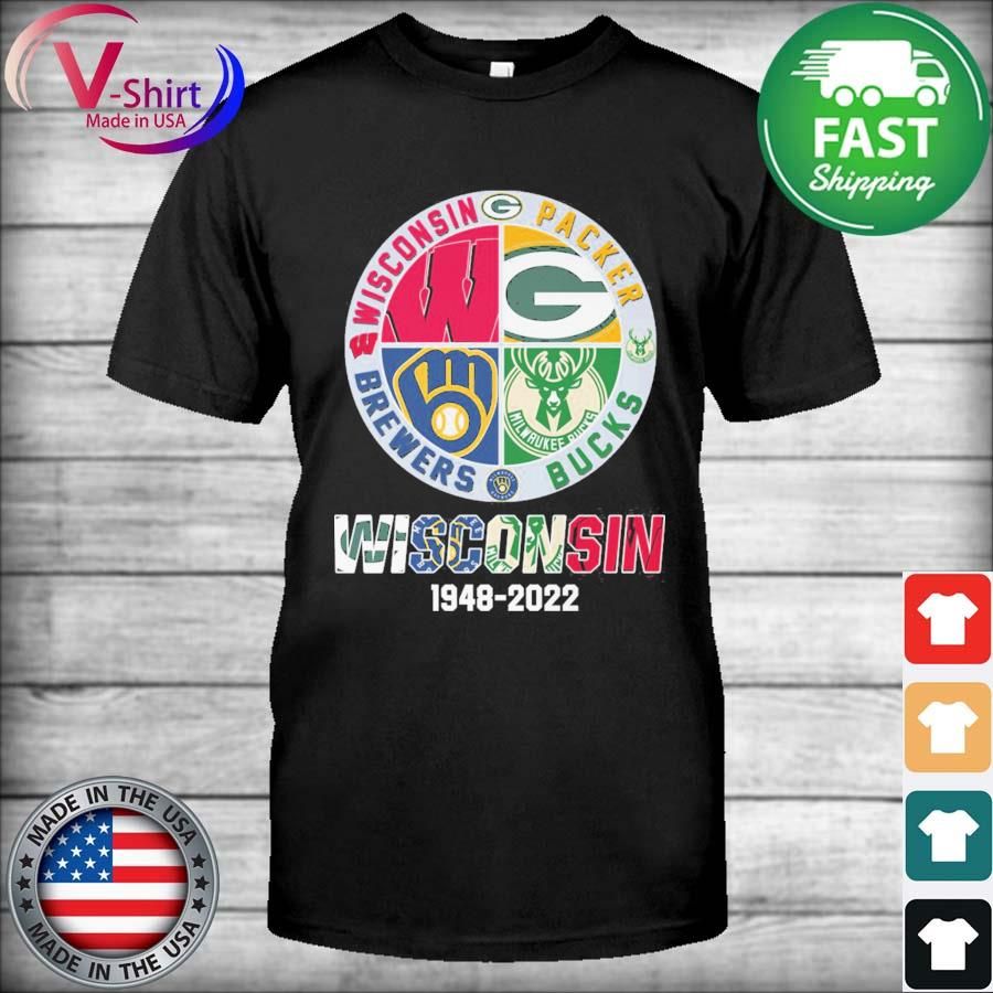 Wisconsin and Packers and Brewers and Bucks Wisconsin Sport 1948 2022 Shirt