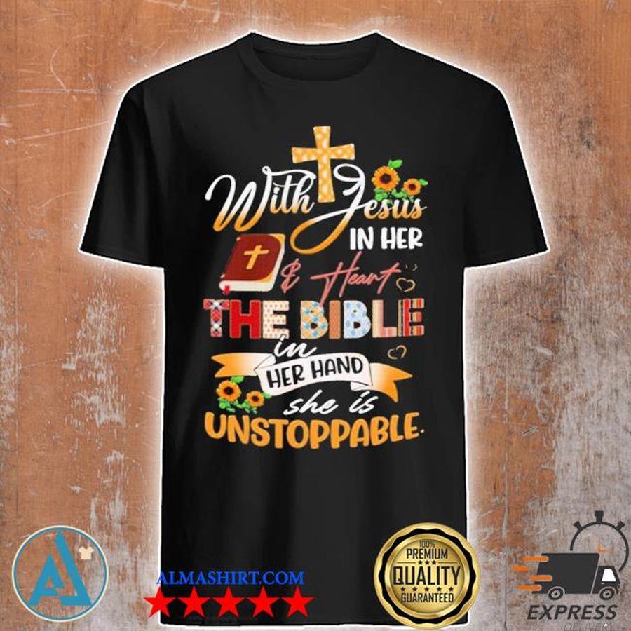 With Jesus in her and heart the bible in her hand she is unstoppable crocheting and Jesus shirt