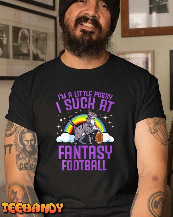 Womens Im A Little Pussy I Suck At Fantasy Football Cat Kitten Unisex T-Shirt