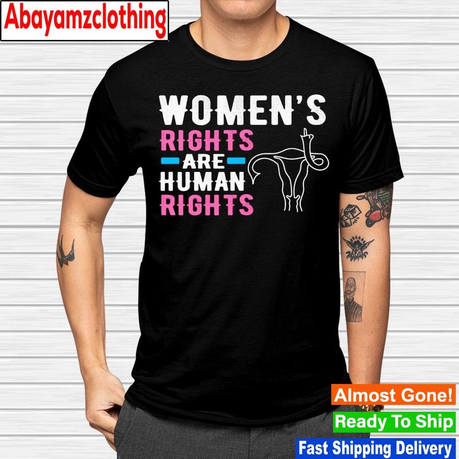 Women’s rights are human right shirt
