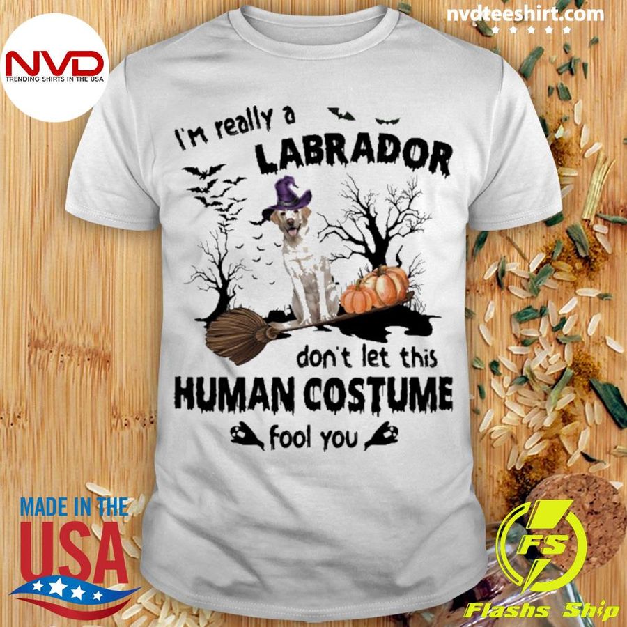Yellow Labrador Dog I'm Really A Labrador Don't Let This Human Costume Fool You Halloween Shirt