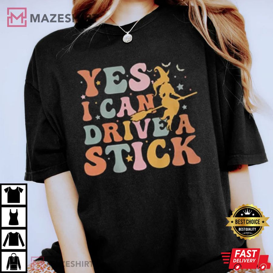 Yes I Can Drive A Stick Funny Halloween T-Shirt