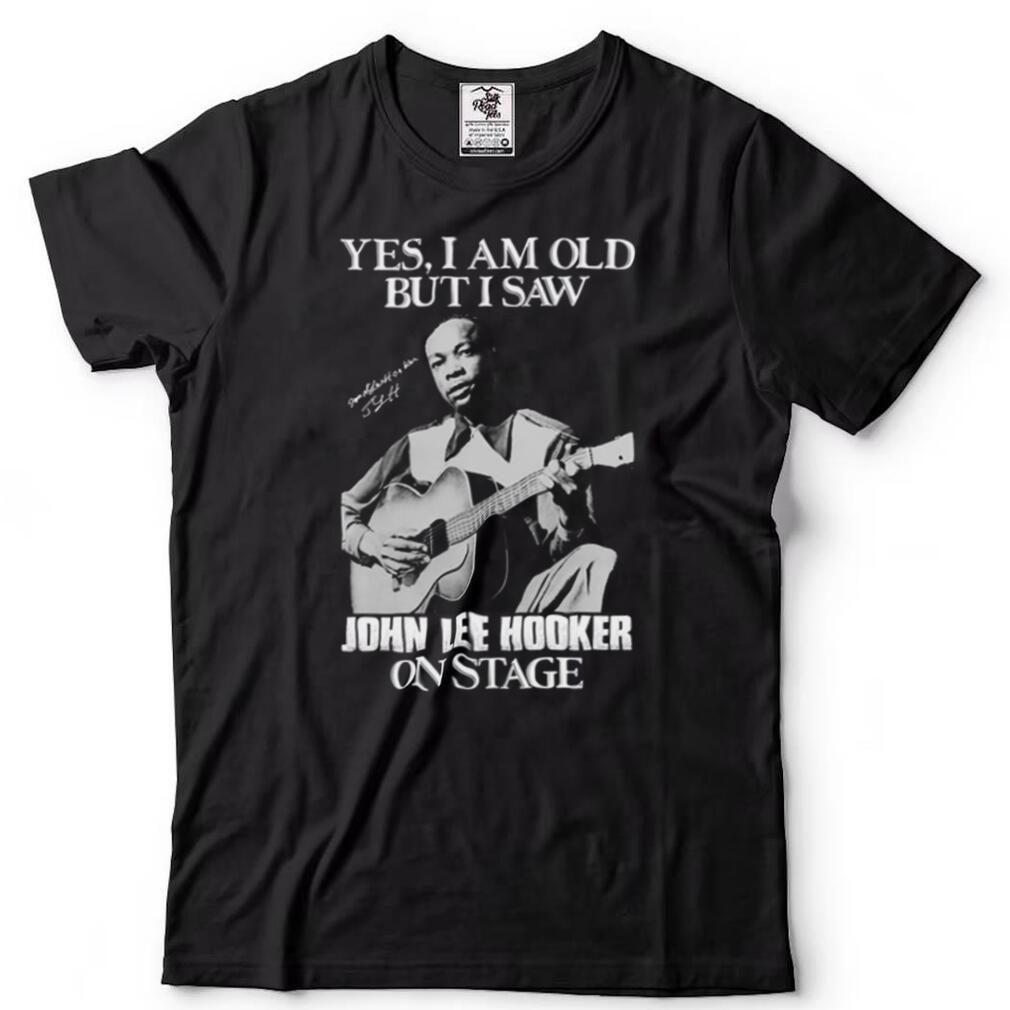 Yes I’m Old But I Saw John Lee Hooker On Stage Unisex Sweatshirt