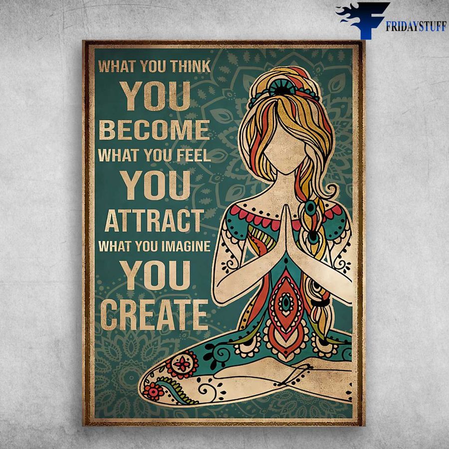 Yoga Poster, Meditating Girl – What You Think You Become, What You Feel You Attract Home Decor Poster Canvas
