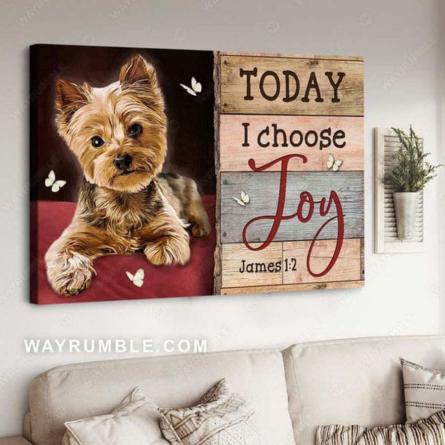 Yorkshire Terrier, Dog Lover, Today I Choose Joy Poster