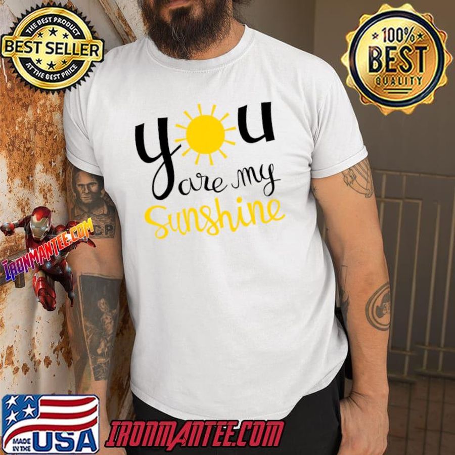 You Are My Sunshine for Boys, Girls, Women and Men Classic T-Shirt