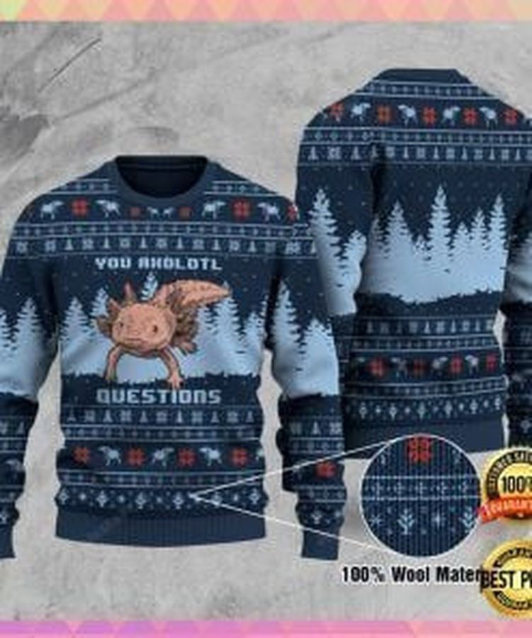 You Axolotl Questions Ugly Christmas Sweater Ugly Sweater Christmas Sweaters