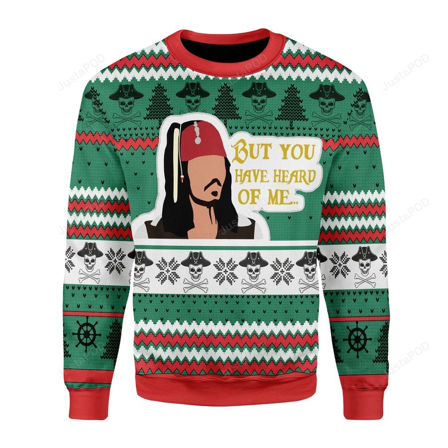 You Have Heard Of Me Ugly Christmas Sweater All Over