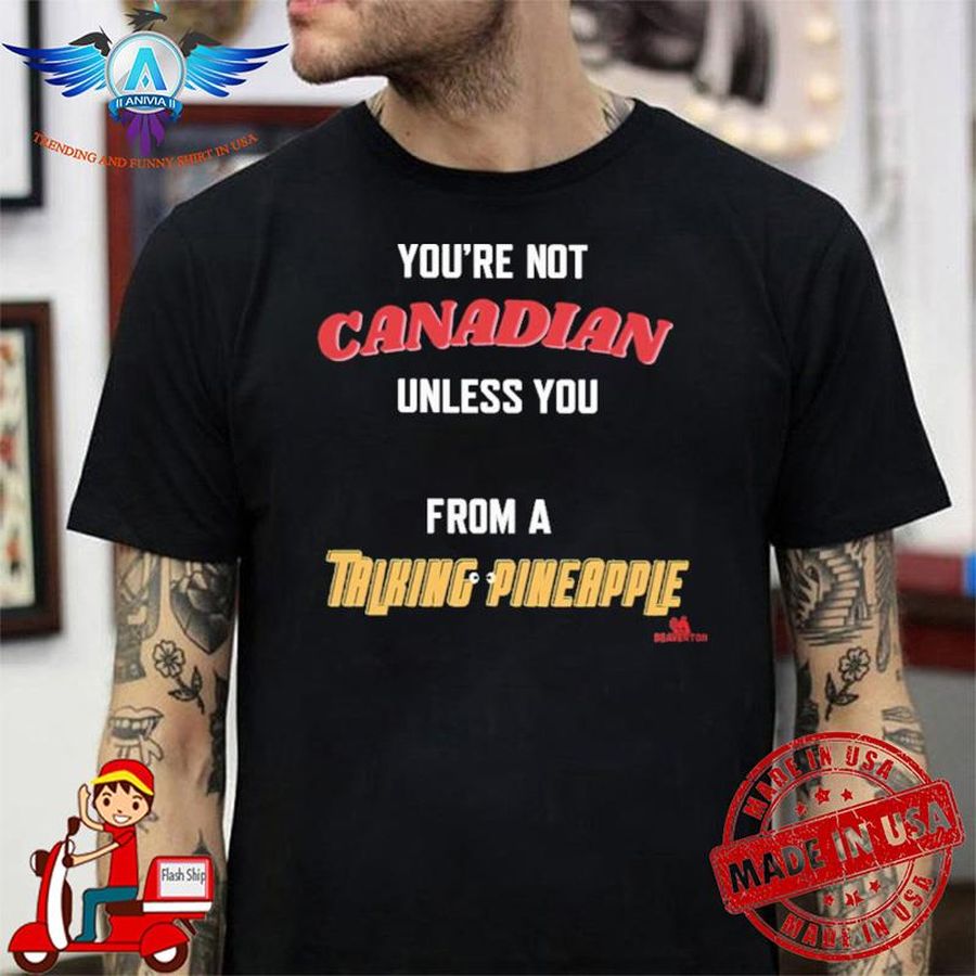 You're Not Canadian Unless You Learned French Shirt