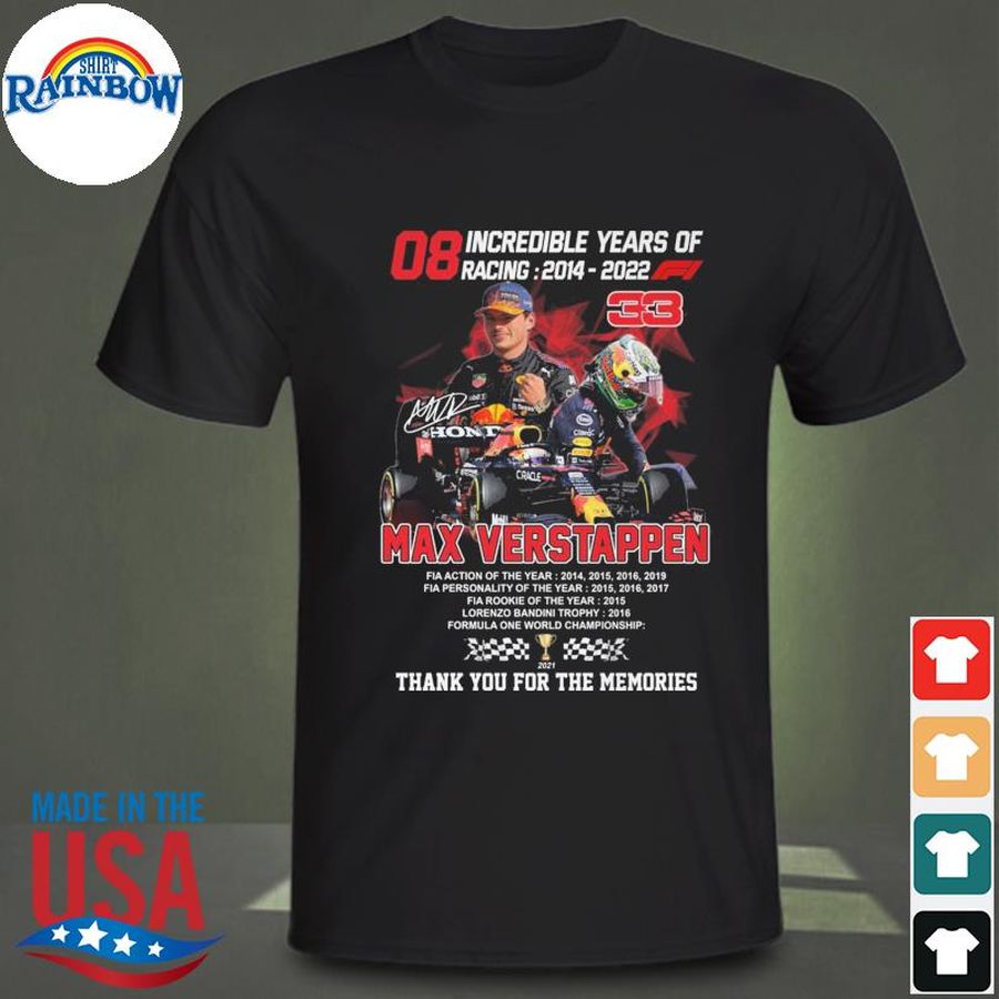 08 incredible years of racing 2014 2022 Max Verstappen thank you for the memories signature shirt