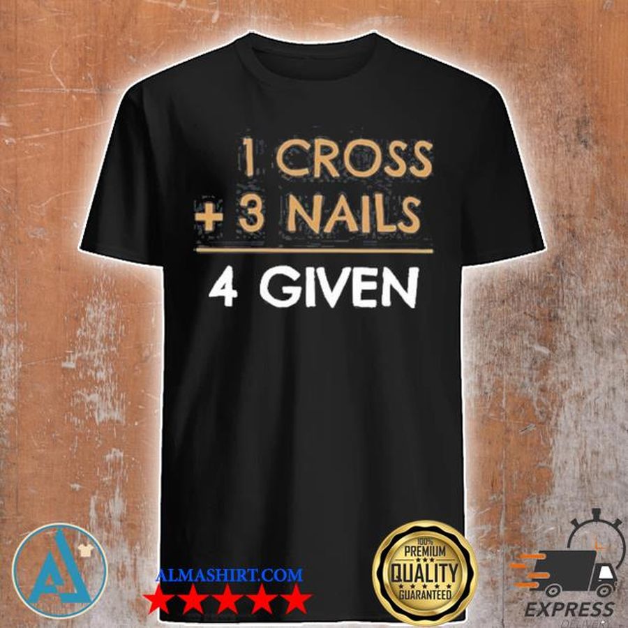1 cross 3 nails 4 given shirt