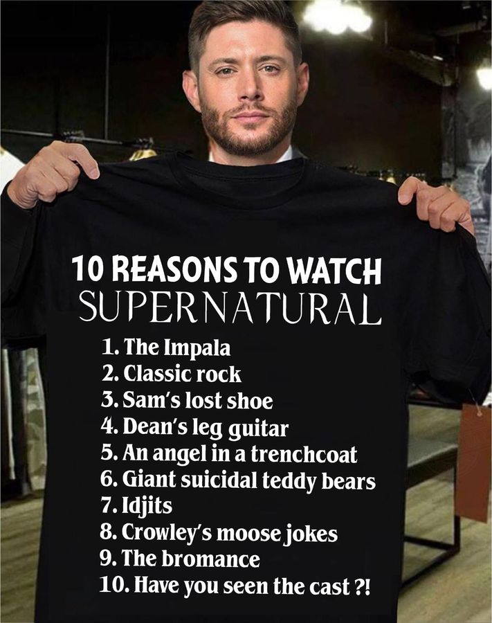 10 Reasons To Watch Supernatural Shirt