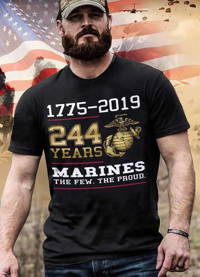 1775 – 2019 244 Years Marines The Few The Proud Shirt