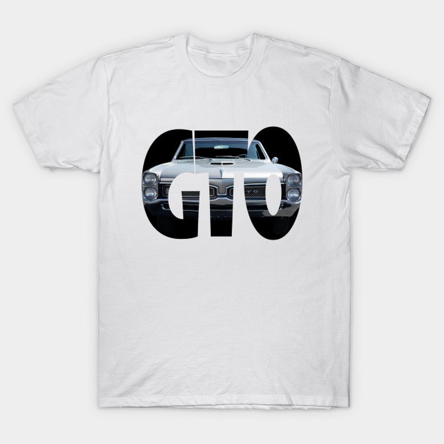 1967 Pontiac GTO in Letters series on front and back T-shirt, Hoodie, SweatShirt, Long Sleeve