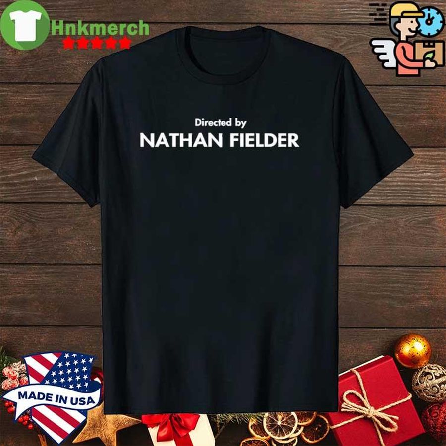 2022 Directed By Nathan Fielder Shirt