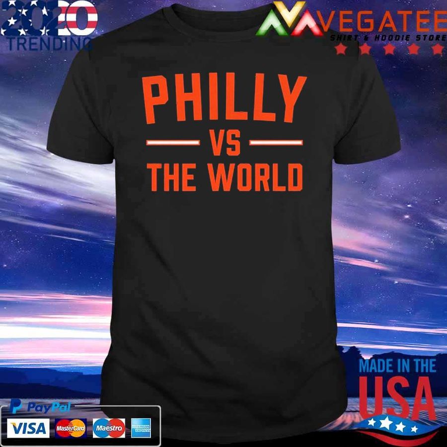 2022 Philly Vs The World Shirt