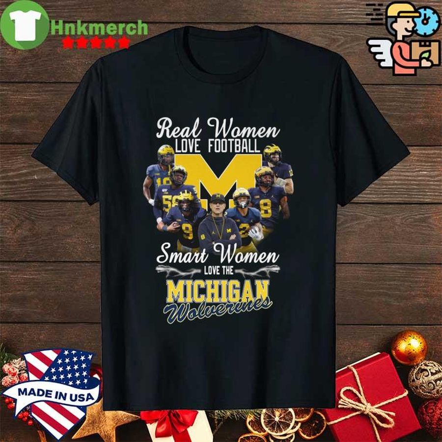2022 Real Women Love Football Smart Women Love The Michigan Wolverines Shirt