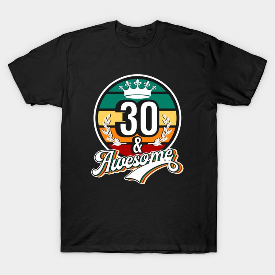 30 And Awesome T-shirt, Hoodie, SweatShirt, Long Sleeve
