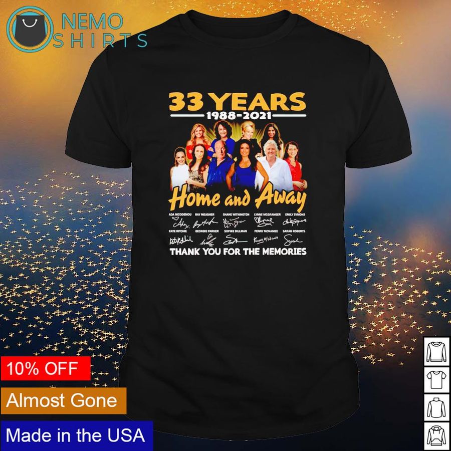 33 years 1988 2021 Home and Away thank you for the memories shirt