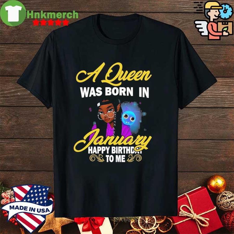 A queen was born on January happy Birthday to me shirt