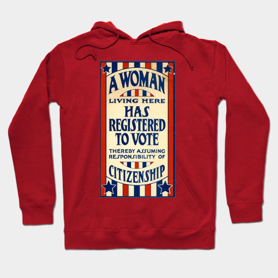 A Woman has Registered to Vote T-shirt, Hoodie, SweatShirt, Long Sleeve