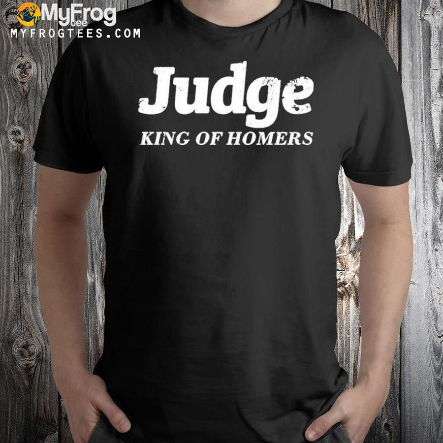 Aaron Judge King Of Homers New York Yankees Shirt