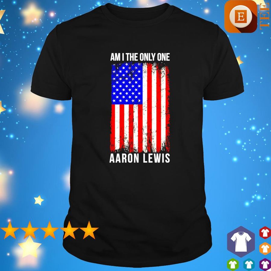 Aaron Lewis Am I The Only One Shirt