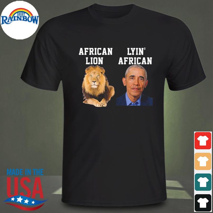 African lion lyin' african obama shirt