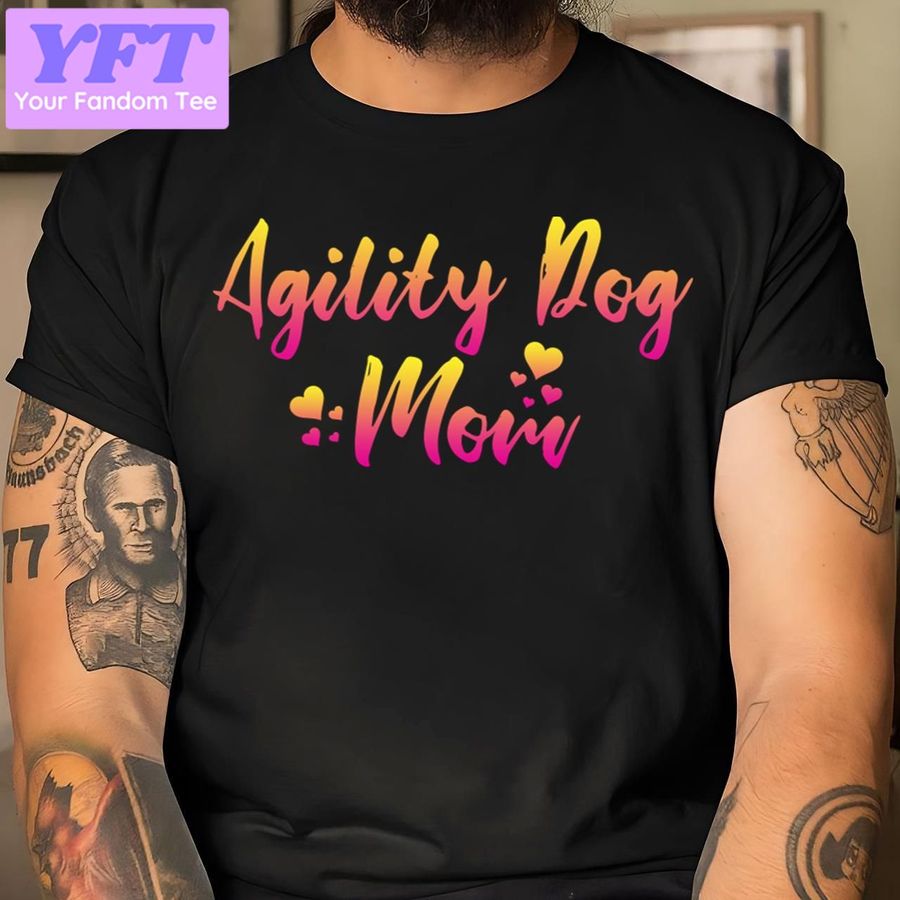 Agility Dog Mom Dog Lover New Design T Shirt