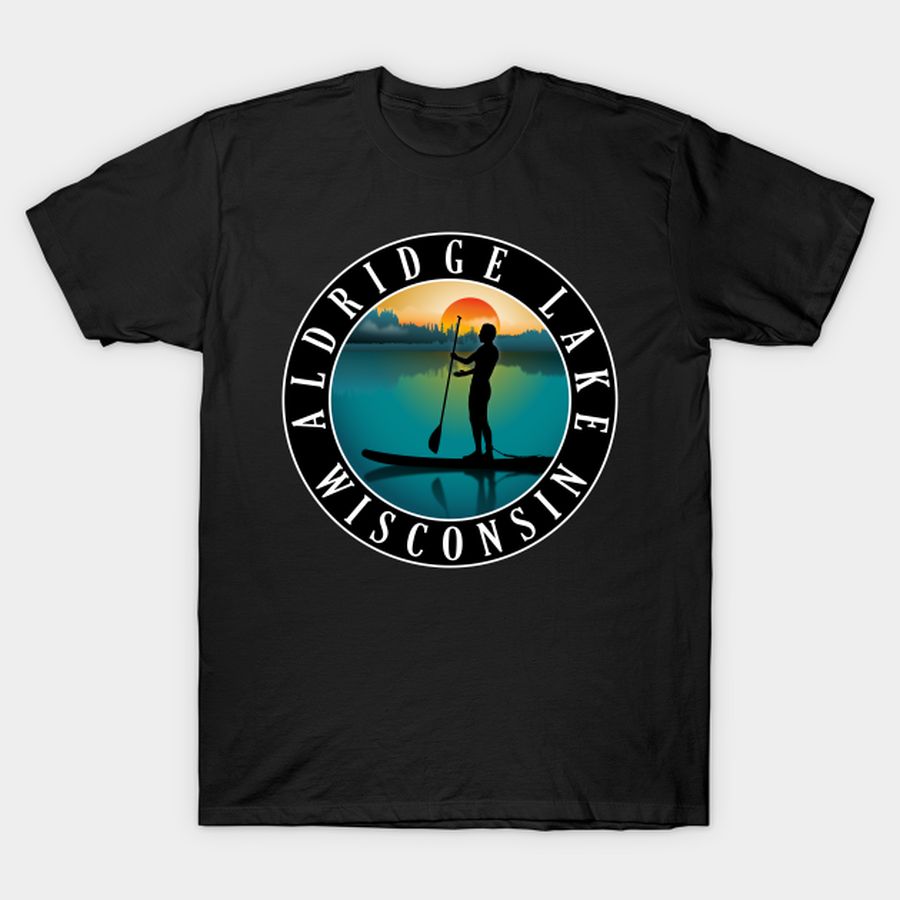 Aldridge Lake Wisconsin Paddleboarding T Shirt, Hoodie, Sweatshirt, Long Sleeve