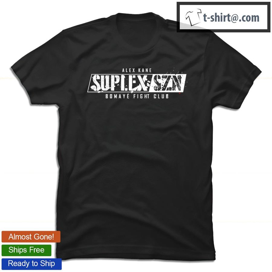 Alex Kane Suplex SZN Bomaye Fight Club Shirt