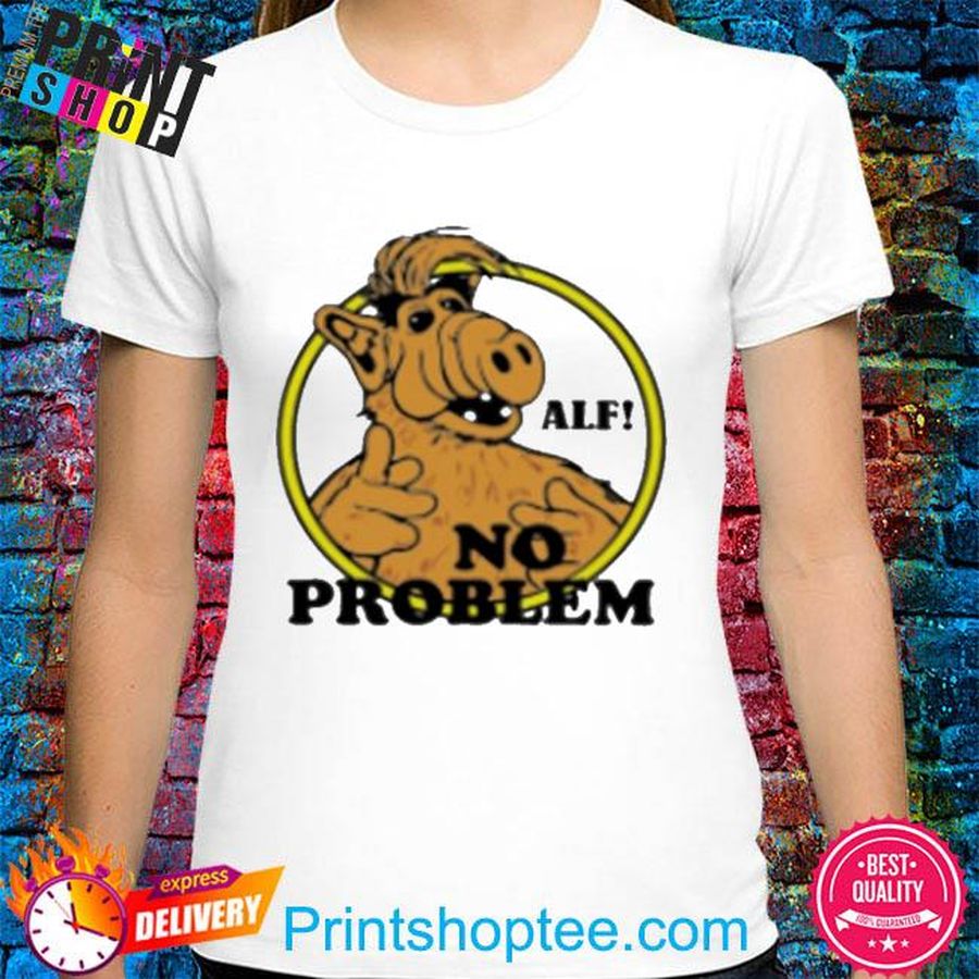 ALF No Problem 2022 Shirt