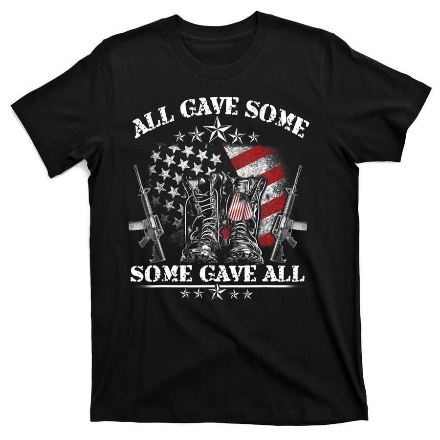 All Gave Some Some Gave All Veteran & Memorial's Day T-Shirts