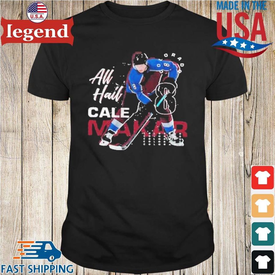 All Hail Cale Makar Colorado 8 Hockey Player shirt